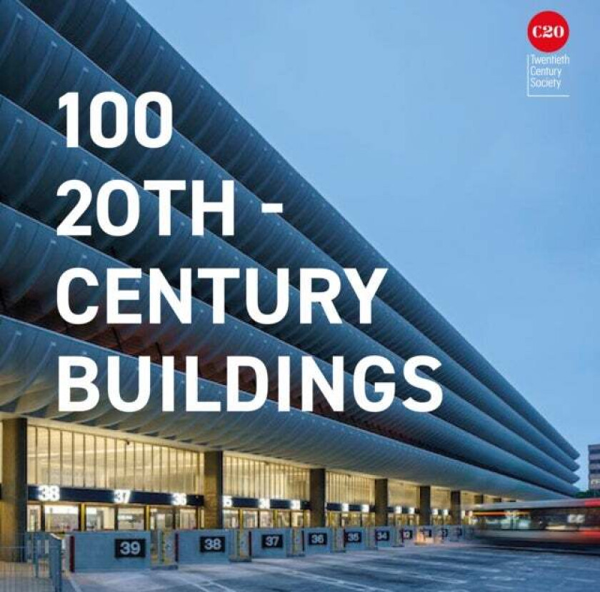 100 20th-Century Buildings av Twentieth Century Society