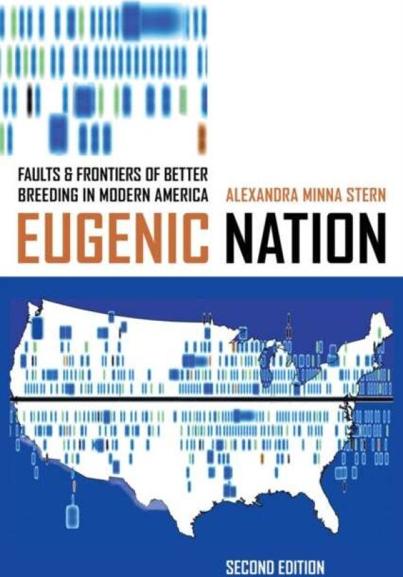 Eugenic Nation av Alexandra Minna Stern