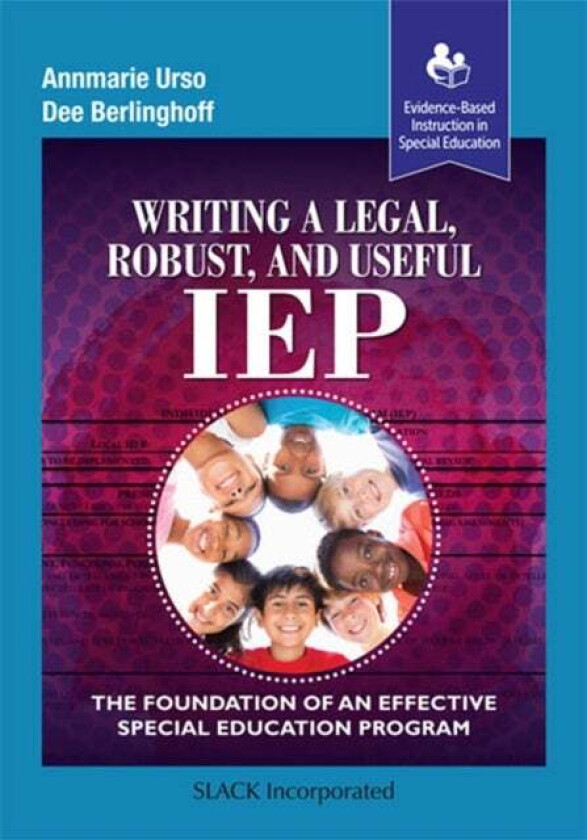 Writing a Legal, Robust and Useful IEP av Annmarie Urso, Dolores Berlinghoff