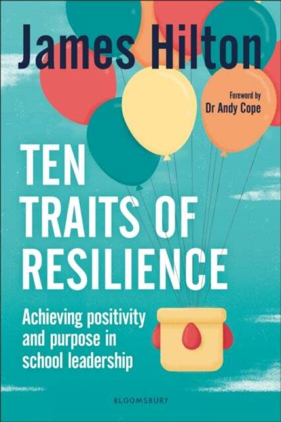 Ten Traits of Resilience av James (Author Conference Speaker and Former Headteacher UK) Hilton
