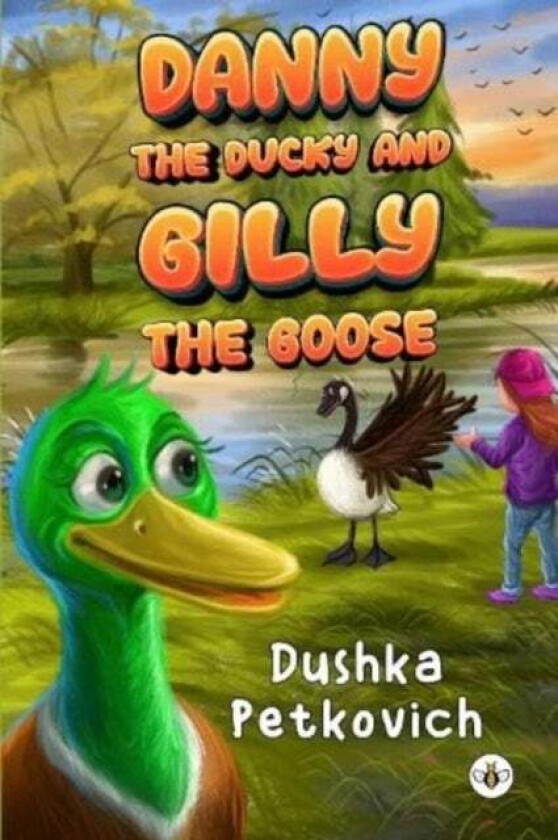Danny the Ducky and Gilly the Goose av Dushka Petkovich