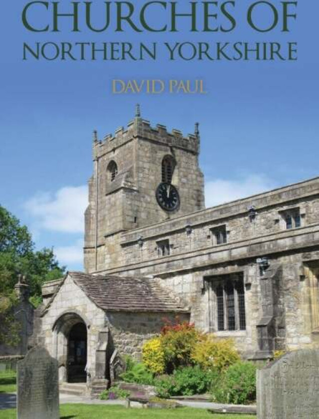 Churches of Northern Yorkshire av David Paul