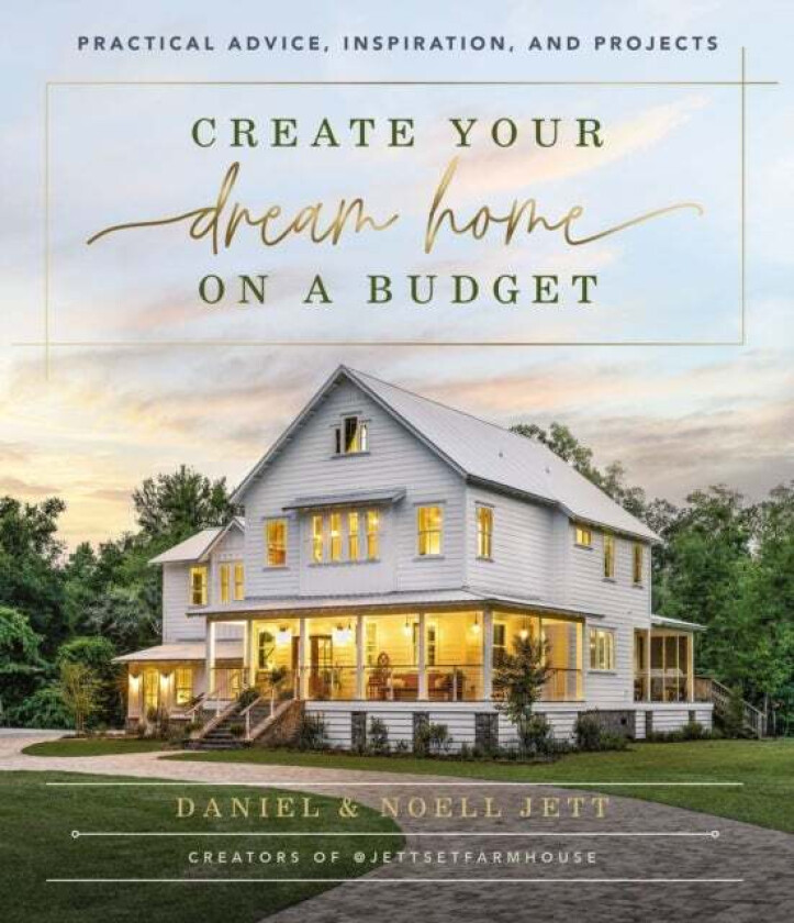 Create Your Dream Home on a Budget av Daniel Jett, Noell Jett