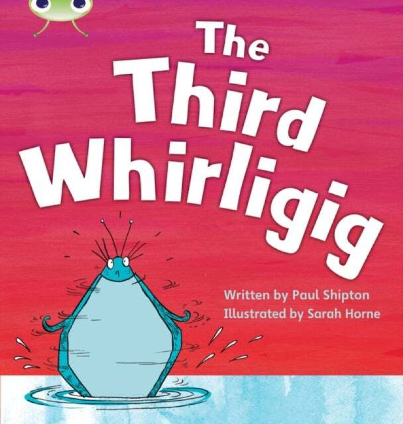 Bug Club Phonics Fiction Year 1 Phase 5 Set 20 The Third Whirligig av Paul Shipton