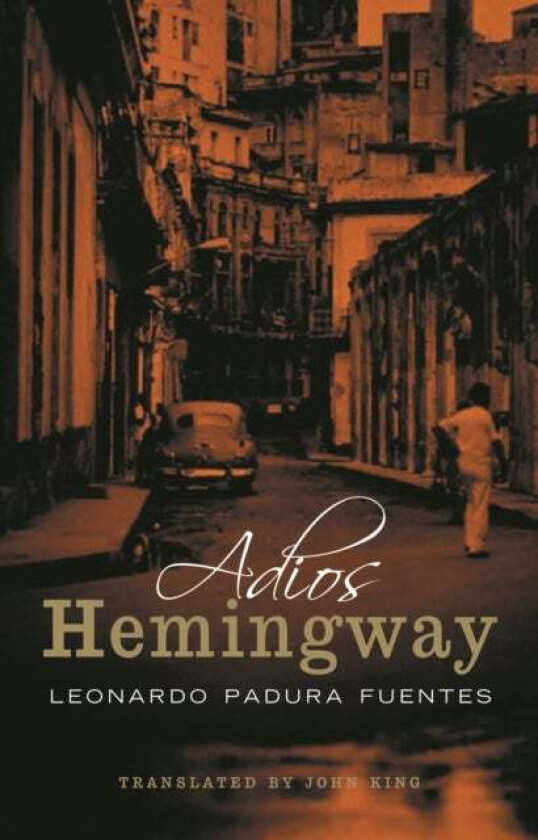 Adios Hemingway av Leonardo Padura Fuentes