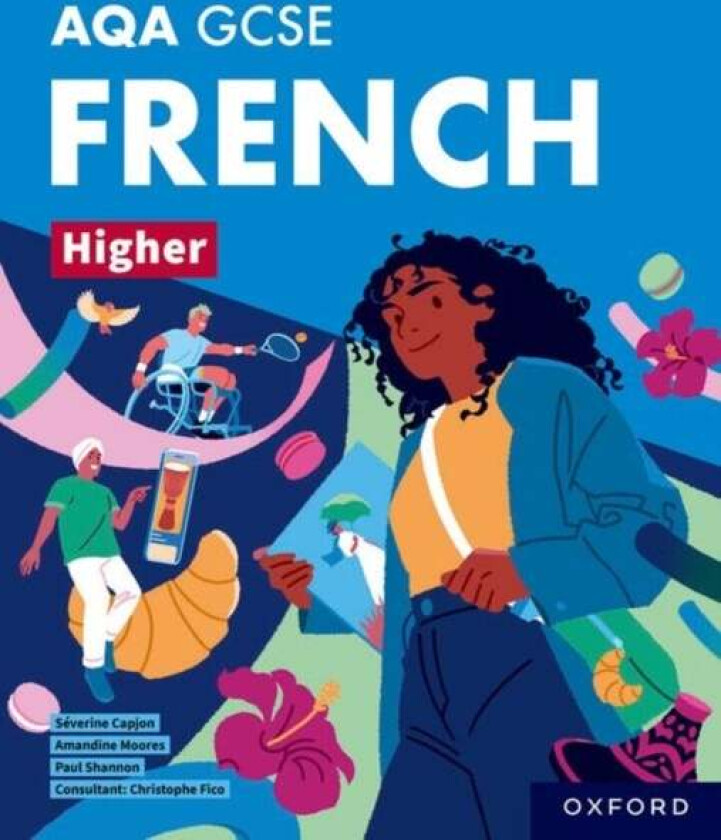AQA GCSE French Higher: AQA GCSE French Higher Student Book av Paul Shannon, Amandine Moores, Severine Capjon