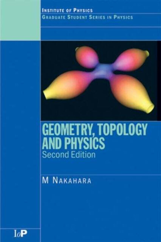 Geometry, Topology and Physics av Mikio (Kinki University Osaka Japan) Nakahara