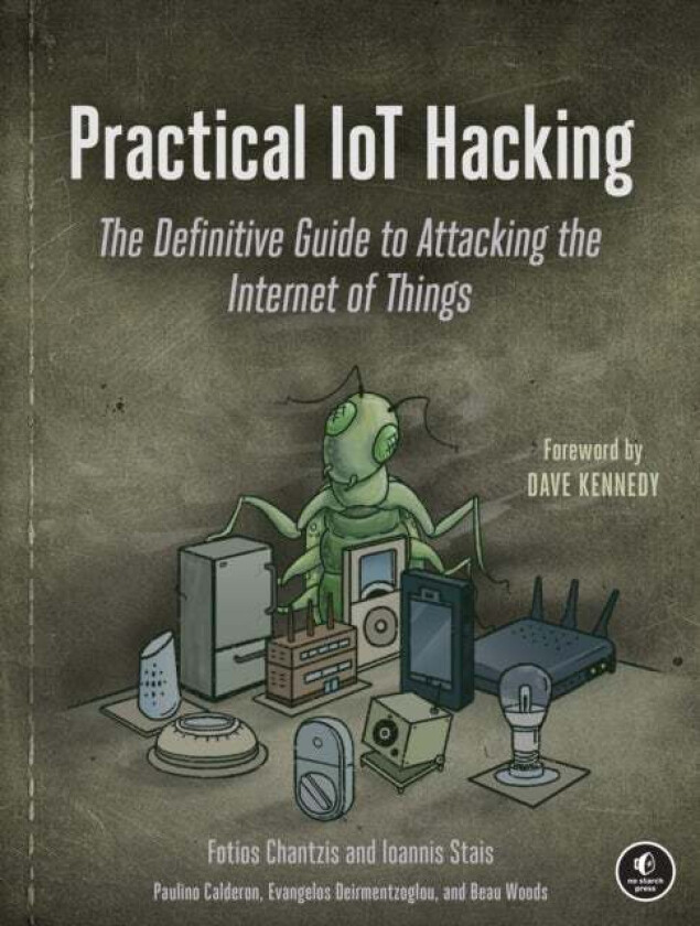Practical Iot Hacking av Fotios Chantzis, Evangel Deirme, Ioannis Stais