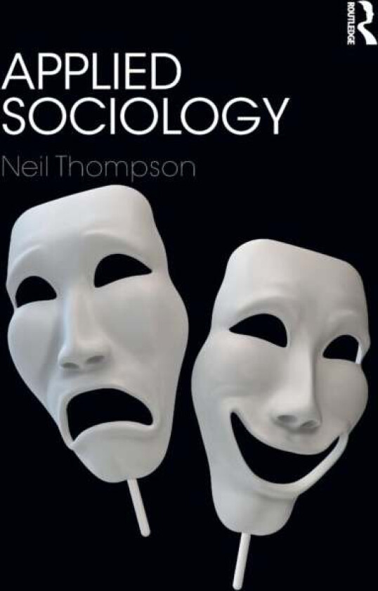 Applied Sociology av Neil (Independent scholar Wales UK) Thompson