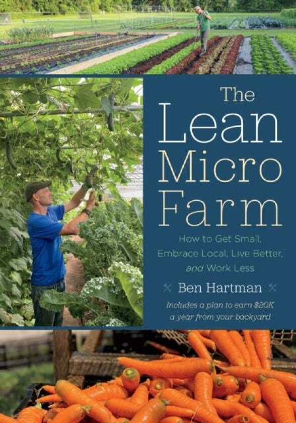 The Lean Micro Farm av Ben Hartman