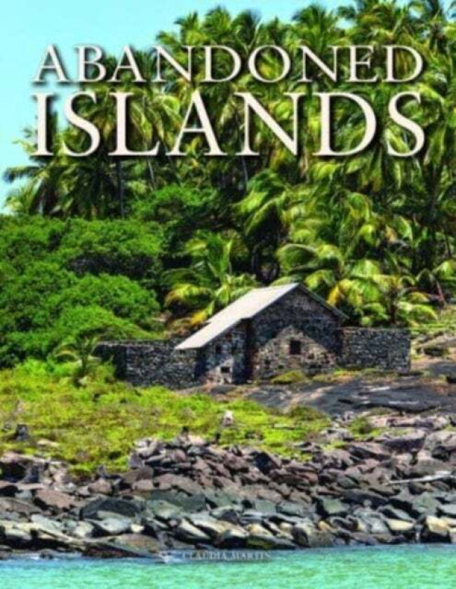 Abandoned Islands av Claudia Martin