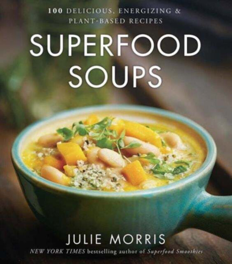 Superfood Soups av Julie Morris