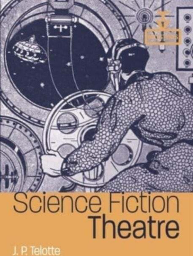 Science Fiction Theatre av J.P. Telotte