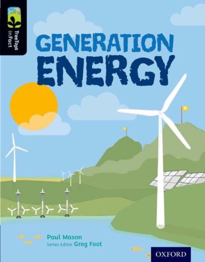 Oxford Reading Tree TreeTops inFact: Level 20: Generation Energy av Paul Mason