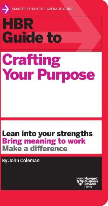 HBR Guide to Crafting Your Purpose av John Coleman