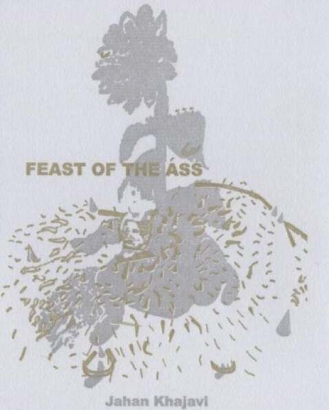 Feast of the Ass av Jahan Khajavi