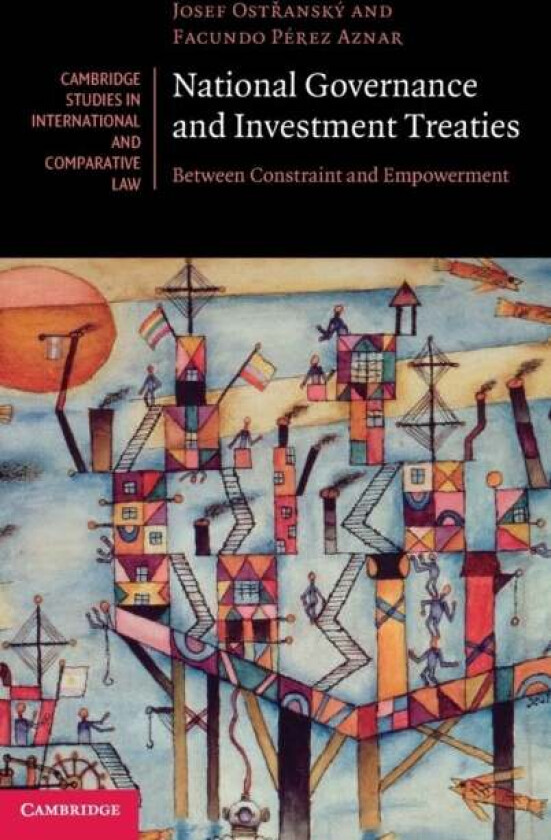 National Governance and Investment Treaties av Josef (International Institute for Sustainable Development) Ostransky, Facundo (Geneva Center for Inter