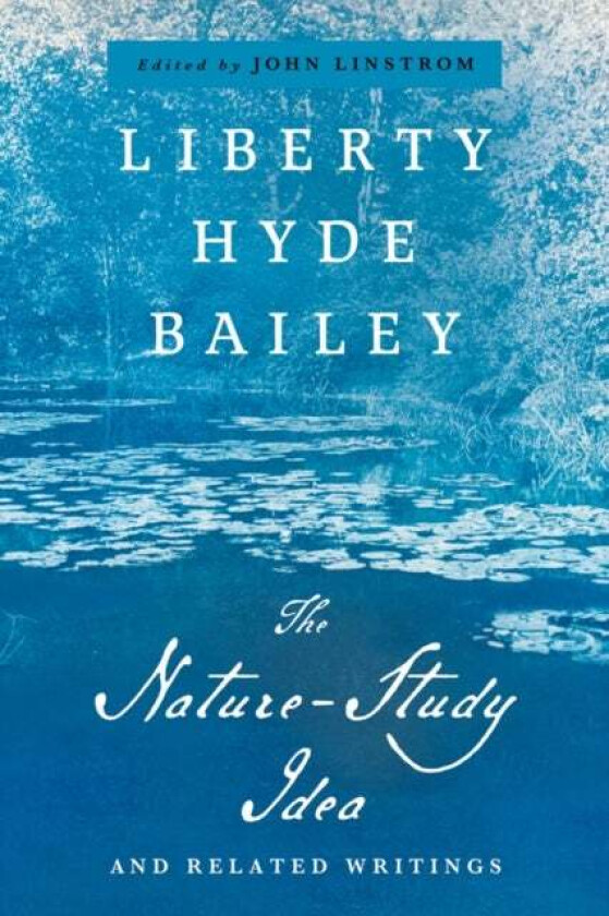 The Nature-Study Idea av Liberty Hyde Bailey