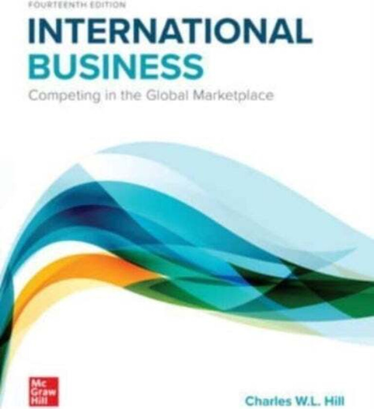 International Business: Competing in the Global Marketplace ISE av Charles Hill