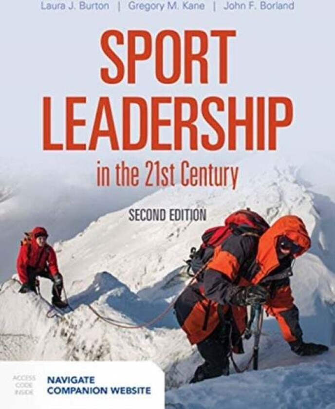 Sport Leadership In The 21St Century av Laura J. Burton, Gregory M. Kane, John F. Borland