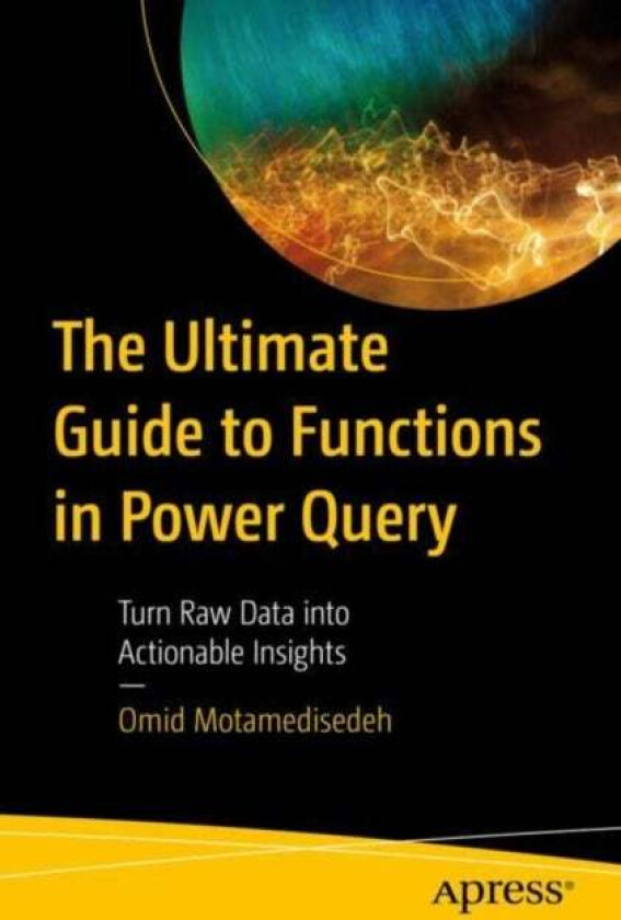 The Ultimate Guide to Functions in Power Query av Omid Motamedisedeh