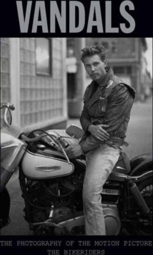 The Photography of The Bikeriders av Insight Editions