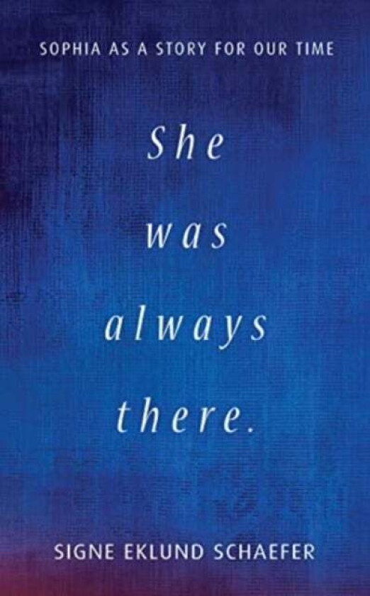 She Was Always There av Signe Eklund Schaefer