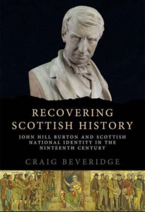 Recovering Scottish History av Craig Beveridge