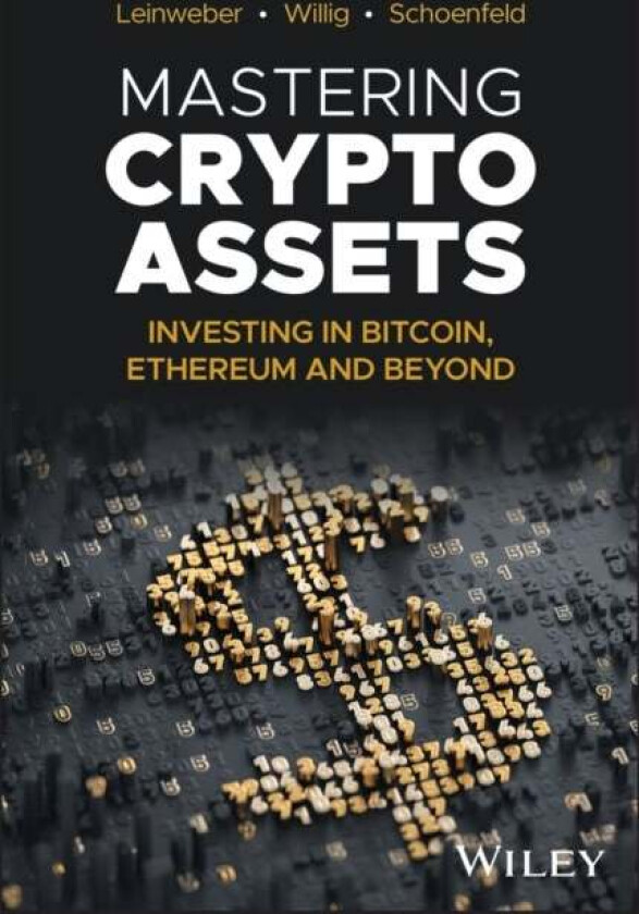 Mastering Crypto Assets av Martin (MarketVector Indexes GmbH) Leinweber, Jorg Willig, Steven A. (MarketVector Indexes GmbH) Schoenfeld