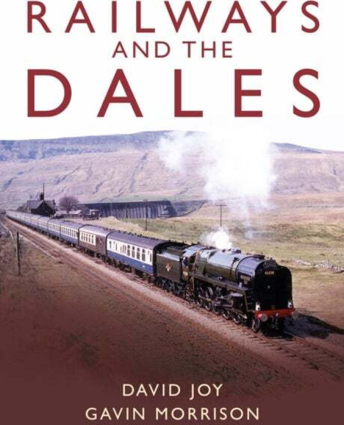 Railways and the Dales av David Joy, Gavin Morrison