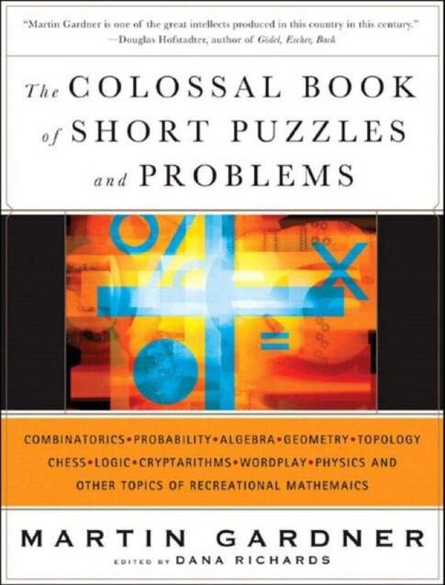 The Colossal Book of Short Puzzles and Problems av Martin Gardner