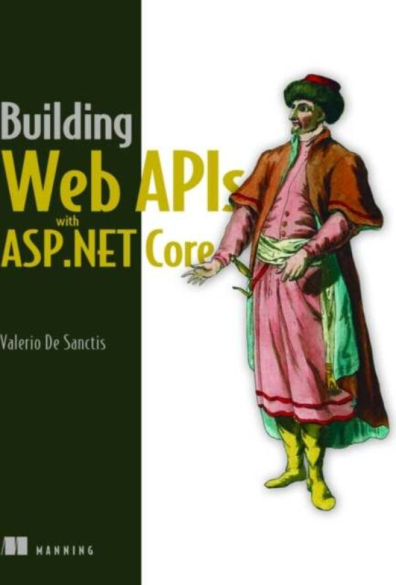 Building Web APIs with ASP.NET Core av Valerio Sanctis
