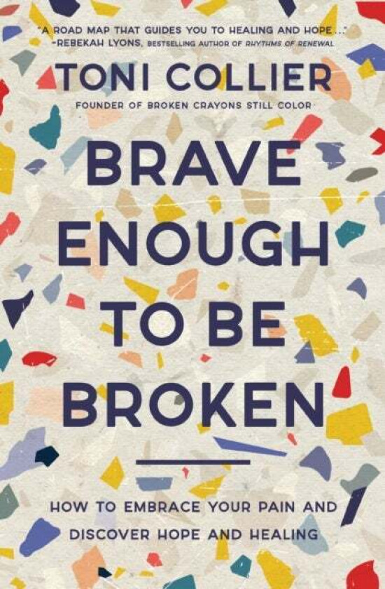 Brave Enough to Be Broken av Toni Collier