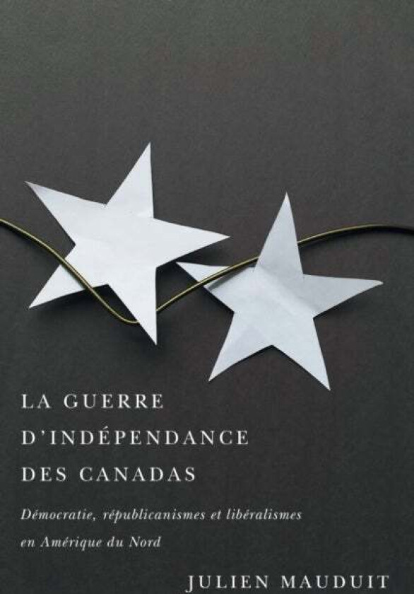 La guerre d'independance des Canadas av Julien Mauduit