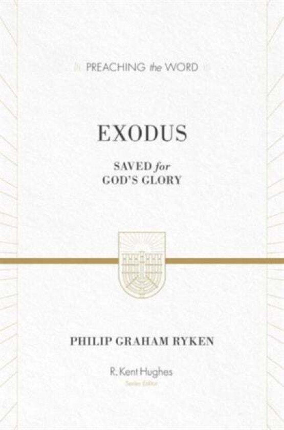 Exodus: Saved for God's Glory av Philip Graham Ryken