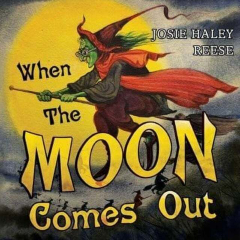 When The Moon Comes Out av Josie Haley Reese