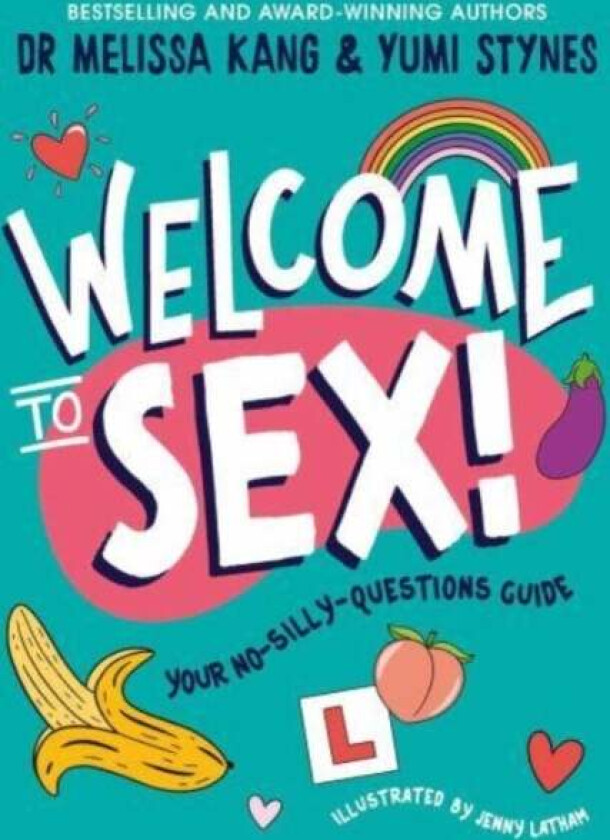 Welcome to Sex av Dr Melissa Kang, Yumi Stynes