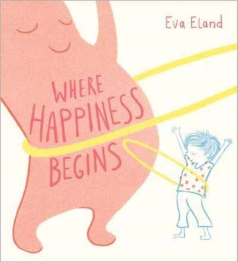 Where Happiness Begins av Eva Eland