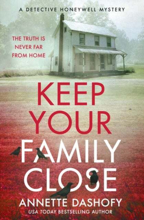 Keep Your Family Close av Annette Dashofy