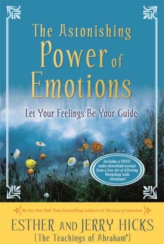 The Astonishing Power of Emotions av Esther Hicks, Jerry Hicks