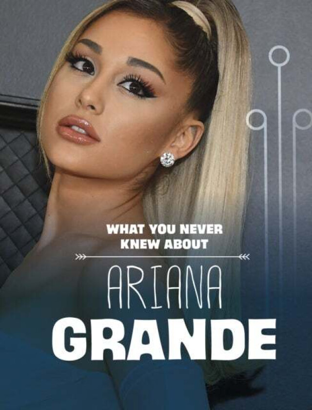 What You Never Knew About Ariana Grande av Mari Schuh