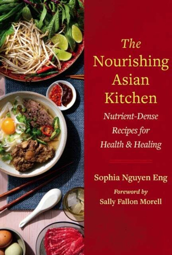 The Nourishing Asian Kitchen av Sophia Nguyen Eng