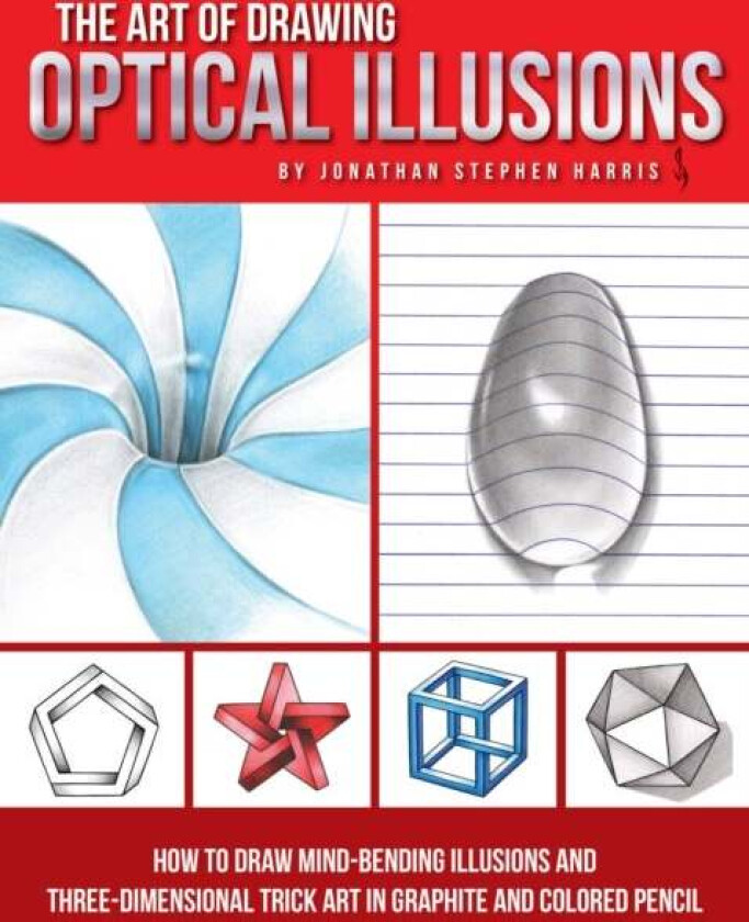 The Art of Drawing Optical Illusions av Jonathan Stephen Harris