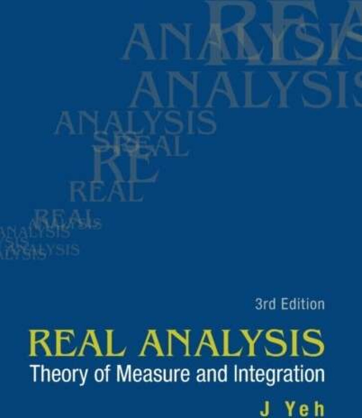 Real Analysis: Theory Of Measure And Integration (3rd Edition) av J. Yeh