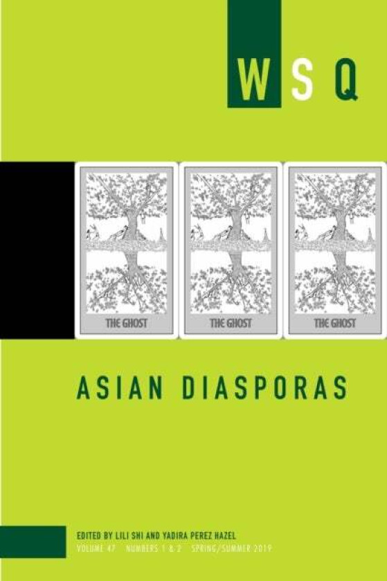Asian Diasporas: Wsq Vol 47, Numbers 1 & 2 av Yadira Perez Hazel, Lili Shi