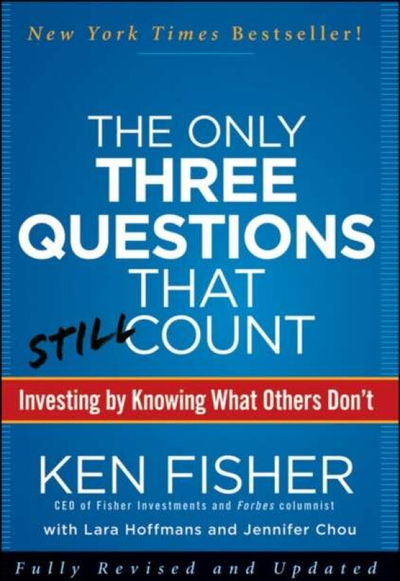 The Only Three Questions That Still Count av Kenneth L. Fisher, Jennifer Chou, Lara Hoffmans