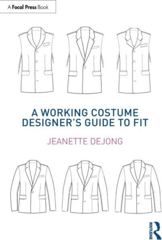 A Working Costume Designer's Guide to Fit av Jeanette deJong