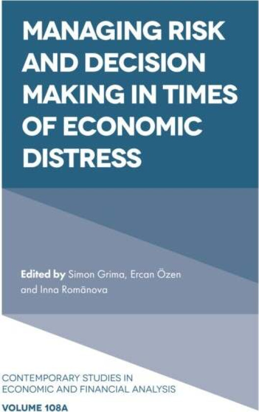 Managing Risk and Decision Making in Times of Economic Distress