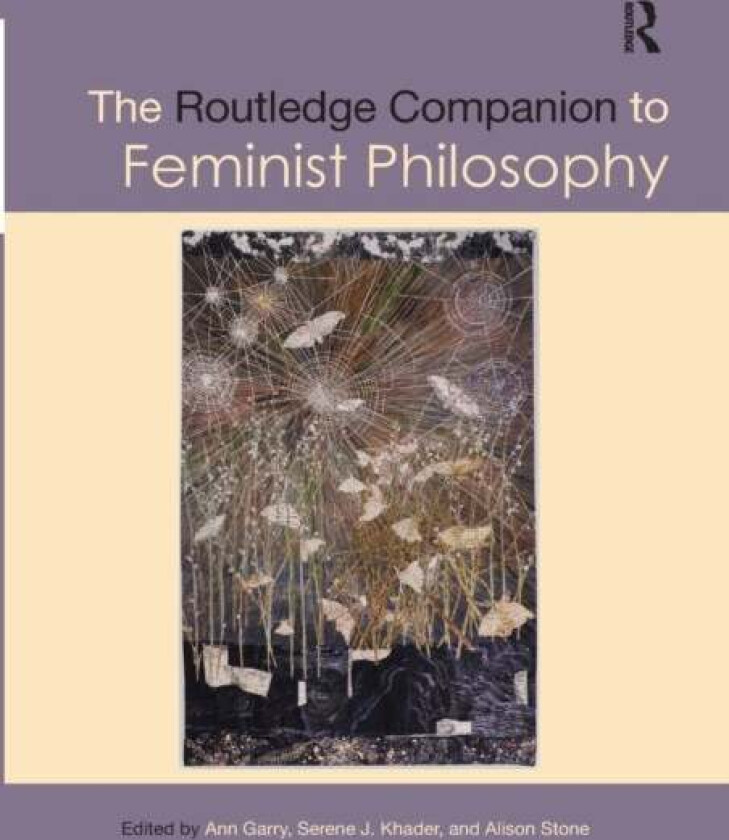 The Routledge Companion to Feminist Philosophy