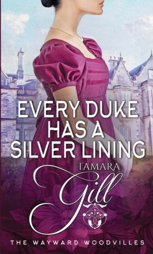 Every Duke has a Silver Lining av Tamara Gill